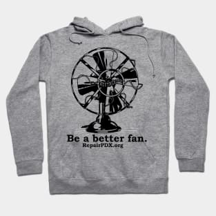 Be a better fan -bk Hoodie